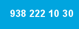 938 222 10 30